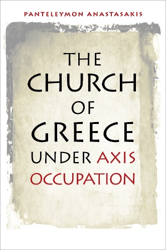 Паперова книга «The Church of Greece under Axis Occupation», автор Пантелеймон Анастасакіс - фото №1
