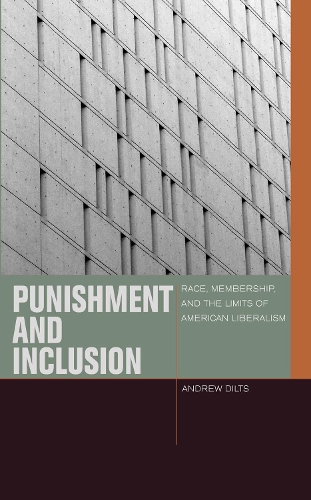 Паперова книга «Punishment and Inclusion: Race, Membership, and the Limits of American Liberalism», автор Ендрю Ділтс - фото №1