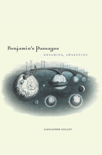 Бумажная книга «Benjamin's Passages: Dreaming, Awakening», автор Александр Гелли - фото №1