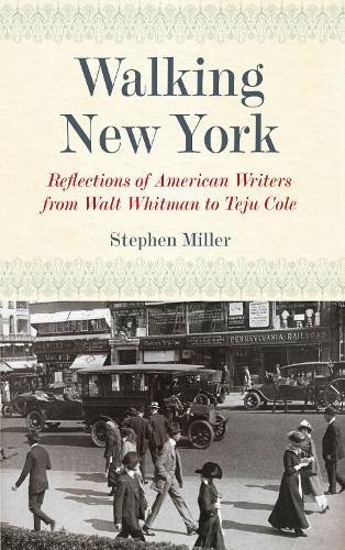 Бумажная книга «Walking New York: Reflections of American Writers from Walt Whitman to Teju Cole», автор Стивен Миллер - фото №1