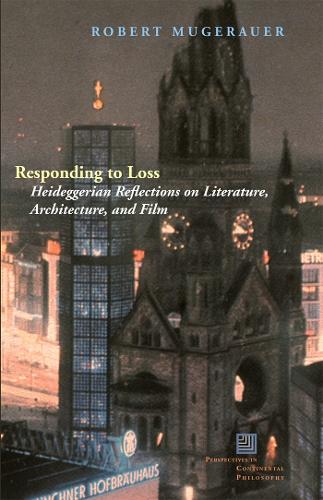 Бумажная книга «Responding to Loss: Heideggerian Reflections on Literature, Architecture, and Film», автор Роберт Мугерауэр - фото №1