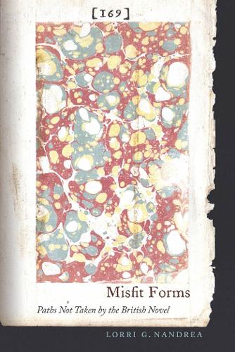 Бумажная книга «Misfit Forms: Paths Not Taken by the British Novel», автор Лорри Г. Нандреа - фото №1