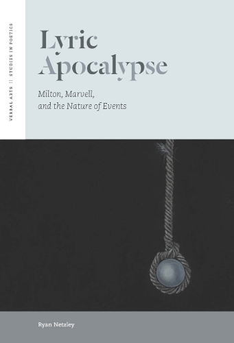 Бумажная книга «Lyric Apocalypse: Milton, Marvell, and the Nature of Events», автор Райан Нетзли - фото №1