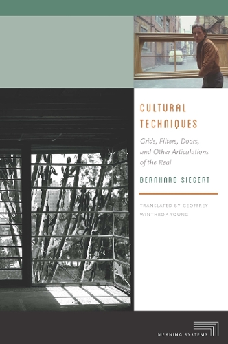 Бумажная книга «Cultural Techniques: Grids, Filters, Doors, and Other Articulations of the Real», автор Бернхард Зигерт - фото №1