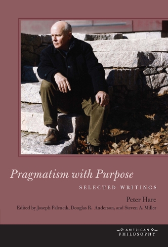 [object Object] «Pragmatism with Purpose: Selected Writings», авторов Дуглас Р. Андерсон, Питер Хэйр, Стивен А. Миллер - фото №1