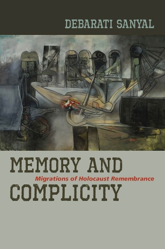 Бумажная книга «Memory and Complicity: Migrations of Holocaust Remembrance», автор Дебарати Саньял - фото №1