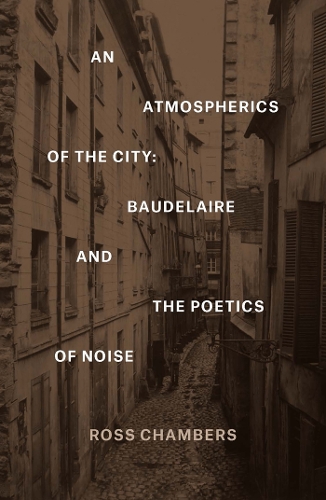 Бумажная книга «An Atmospherics of the City: Baudelaire and the Poetics of Noise», автор Росс Чемберс - фото №1
