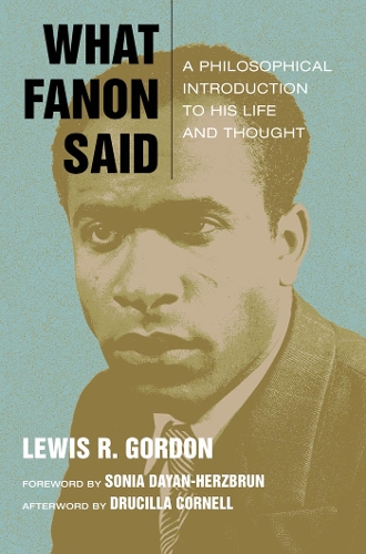 Паперова книга «What Fanon Said: A Philosophical Introduction to His Life and Thought», автор Льюїс Р. Гордон - фото №1