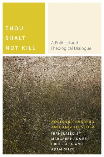 Бумажная книга «Thou Shalt Not Kill: A Political and Theological Dialogue», авторов Адриана Кавареро, Анджело Скола - фото №1