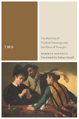 Бумажная книга «Two: The Machine of Political Theology and the Place of Thought», автор Роберто Эспозито - фото №1