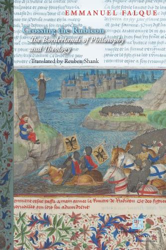 Бумажная книга «Crossing the Rubicon: The Borderlands of Philosophy and Theology», автор Эммануэль Фальке - фото №1
