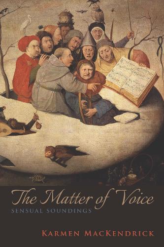 Паперова книга «The Matter of Voice: Sensual Soundings», автор Кармен МакКендрік - фото №1