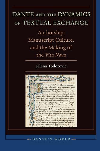Бумажная книга «Dante and the Dynamics of Textual Exchange: Authorship, Manuscript Culture, and the Making of the 'Vita Nova'», автор Елена Тодорович - фото №1