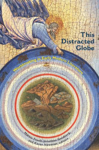 Бумажная книга «This Distracted Globe: Worldmaking in Early Modern Literature», авторов Джонатан Голдберг, Карен Ньюман - фото №1