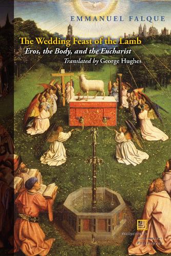 Бумажная книга «The Wedding Feast of the Lamb: Eros, the Body, and the Eucharist», автор Эммануэль Фальке - фото №1
