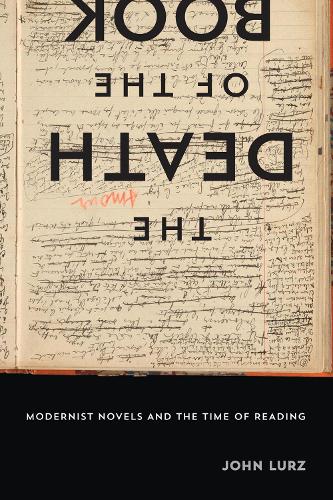 Бумажная книга «The Death of the Book: Modernist Novels and the Time of Reading», автор Джон Лурц - фото №1