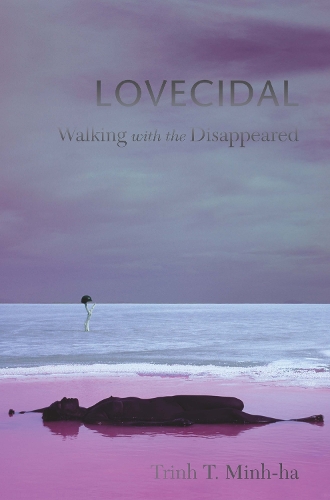 Паперова книга «Lovecidal: Walking with the Disappeared», автор Тріна Т. Мінь-ха - фото №1