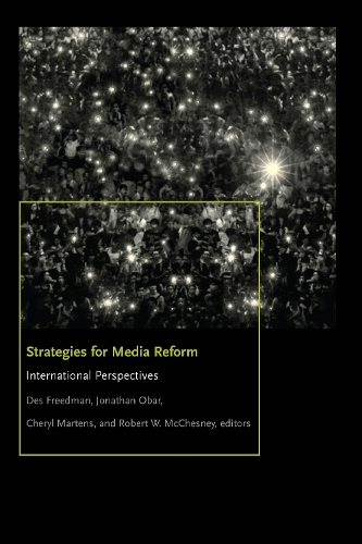 Бумажная книга «Strategies for Media Reform: International Perspectives», авторов Шерил Мартенс, Джонатан А. Обар, Роберт В. Макчесни - фото №1