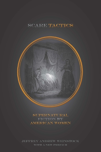 Паперова книга «Scare Tactics: Supernatural Fiction by American Women, With a new Preface», автор Джеффрі Ендрю Вайнсток - фото №1