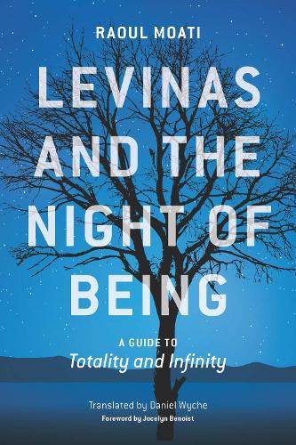 Паперова книга «Levinas and the Night of Being: A Guide to Totality and Infinity», автор Рауль Моаті - фото №1