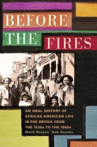 Бумажная книга «Before the Fires: An Oral History of African American Life in the Bronx from the 1930s to the 1960s», авторов Боб Гамбс, Марк Д. Найсон - фото №1