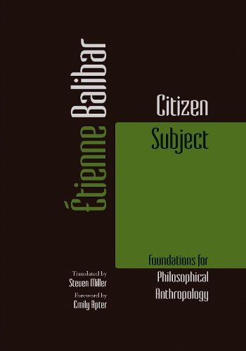Бумажная книга «Citizen Subject: Foundations for Philosophical Anthropology», автор Этьен Балибар - фото №1