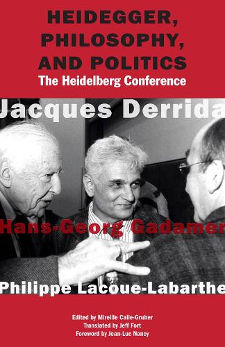 Бумажная книга «Heidegger, Philosophy, and Politics: The Heidelberg Conference», авторов Ганс-Георг Гадамер, Жак Деррида, Филипп Лакуэ-Лабарте - фото №1
