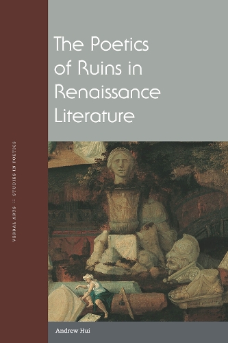 Бумажная книга «The Poetics of Ruins in Renaissance Literature», автор Эндрю Хуи - фото №1