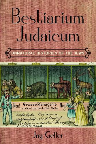 Паперова книга «Bestiarium Judaicum: Unnatural Histories of the Jews», автор Джей Геллер - фото №1