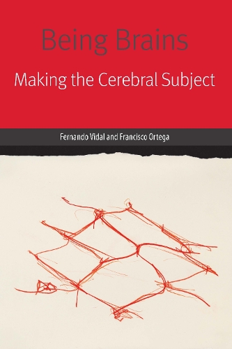 Бумажная книга «Being Brains: Making the Cerebral Subject», авторов Фернандо Видаль, Франсиско Ортега - фото №1