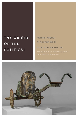 Бумажная книга «The Origin of the Political: Hannah Arendt or Simone Weil?», автор Роберто Эспозито - фото №1
