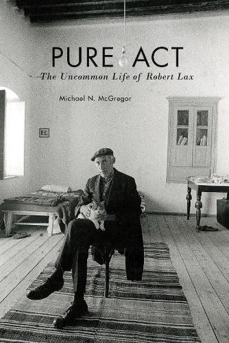 Паперова книга «Pure Act: The Uncommon Life of Robert Lax», автор Майкл Н. Макгрегор - фото №1