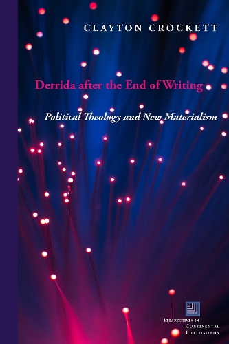 Бумажная книга «Derrida after the End of Writing: Political Theology and New Materialism», автор Клейтон Крокетт - фото №1