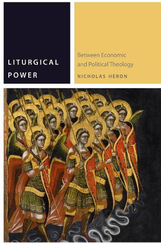 Паперова книга «Liturgical Power: Between Economic and Political Theology», автор Ніколас Герон - фото №1