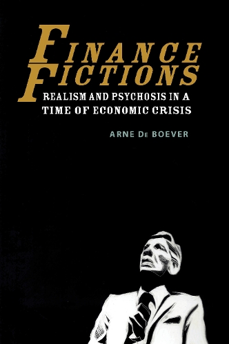 Бумажная книга «Finance Fictions: Realism and Psychosis in a Time of Economic Crisis», автор Арне де Бевер - фото №1