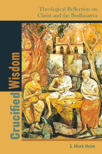 Бумажная книга «Crucified Wisdom: Theological Reflection on Christ and the Bodhisattva», автор С. Марк Хейм - фото №1