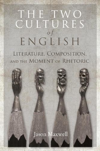 Бумажная книга «The Two Cultures of English: Literature, Composition, and the Moment of Rhetoric», автор Джейсон Максвелл - фото №1