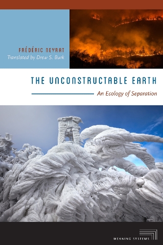 Бумажная книга «The Unconstructable Earth: An Ecology of Separation», автор Фредерик Нейрат - фото №1