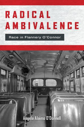 Бумажная книга «Radical Ambivalence: Race in Flannery O'Connor», автор Анджела Алаимо О'Доннелл - фото №1