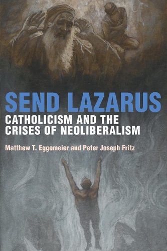 Бумажная книга «Send Lazarus: Catholicism and the Crises of Neoliberalism», автор Питер Джозеф Фритц - фото №1