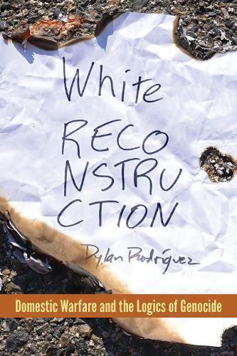 Бумажная книга «White Reconstruction: Domestic Warfare and the Logics of Genocide», автор Дилан Родригес - фото №1