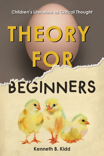 Бумажная книга «Theory for Beginners: Children’s Literature as Critical Thought», автор Кеннет Б. Кидд - фото №1