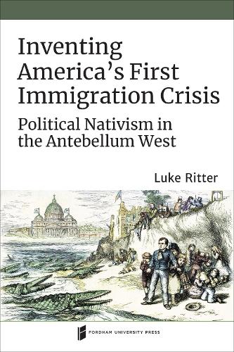 Бумажная книга «Inventing America's First Immigration Crisis: Political Nativism in the Antebellum West», автор Люк Риттер - фото №1