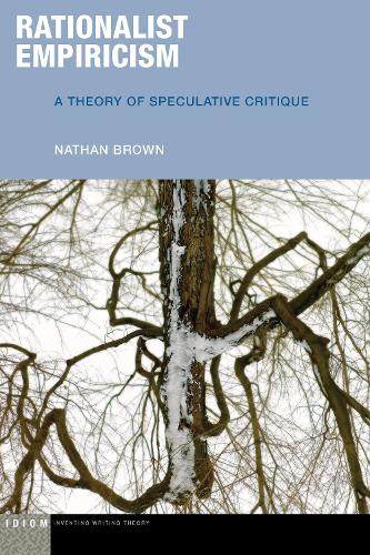 Бумажная книга «Rationalist Empiricism: A Theory of Speculative Critique», автор Натан Браун - фото №1