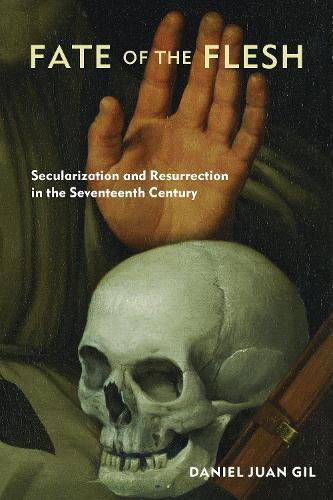Бумажная книга «Fate of the Flesh: Secularization and Resurrection in the Seventeenth Century», автор Дэниел Хуан Гил - фото №1