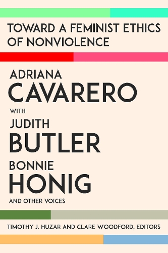 Паперова книга «Toward a Feminist Ethics of Nonviolence», авторів Адріана Кавареро, Бонні Хоніг, Джудіт Батлер - фото №1