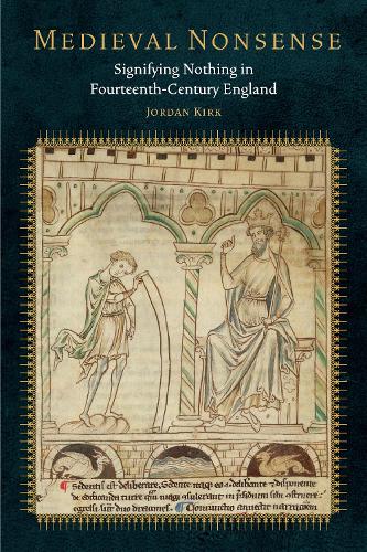 Паперова книга «Medieval Nonsense: Signifying Nothing in Fourteenth-Century England», автор Джордан Кірк - фото №1
