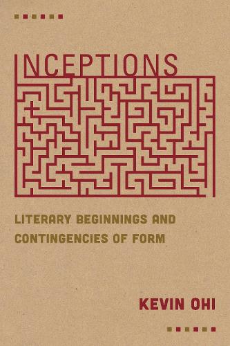 Паперова книга «Inceptions: Literary Beginnings and Contingencies of Form», автор Кевін Охі - фото №1