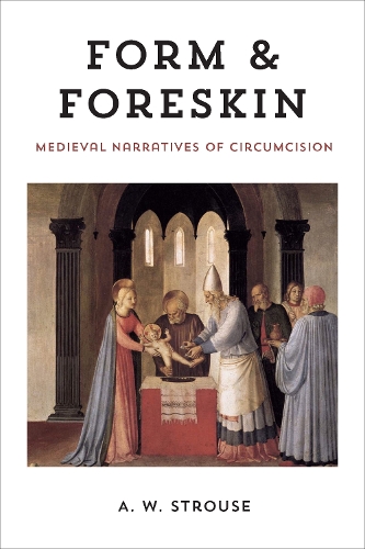 Бумажная книга «Form and Foreskin: Medieval Narratives of Circumcision», автор А. В. Строус - фото №1