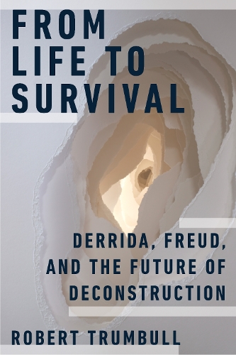 Бумажная книга «From Life to Survival: Derrida, Freud, and the Future of Deconstruction», автор Роберт Трамбулл - фото №1